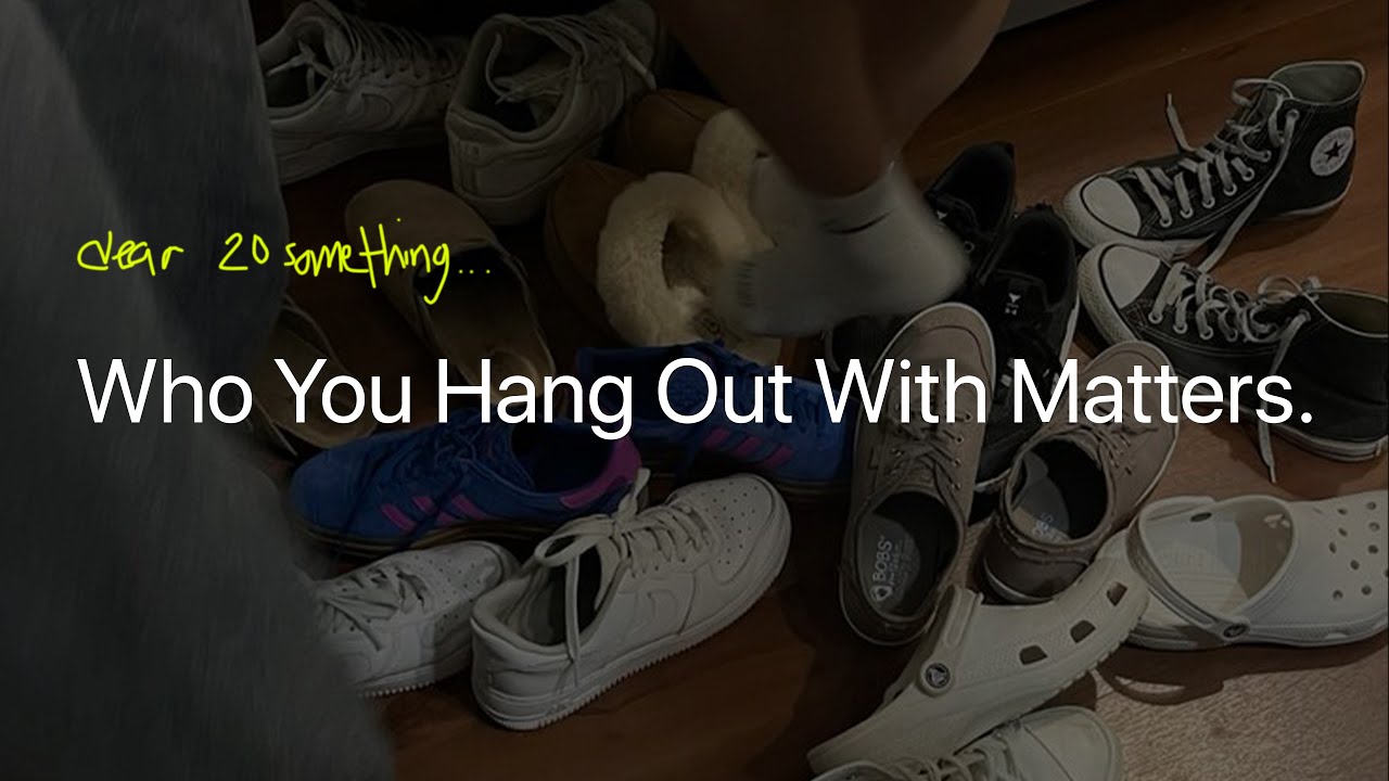 (Dear 20 Something…) Who You Hang Out With Matters. | Lorisa Miller