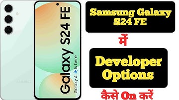 How to enable developer options in Samsung Galaxy S24 FE || Samsung Galaxy S24 FE developer options