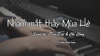 Nhắm Mắt Thấy Mùa Hè PIANO COVER | Trí Nhật Piano
