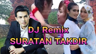 DJ Remix SURATAN TAKDIR ( Song GENTABUANA )