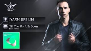 Dash Berlin - Till The Sky Falls Down (Isaac Remix)