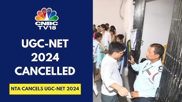 Govt Cancels UGC-NET June 2024, Cites Integrity Of The Examination May Have Compromised | CNBC TV18
