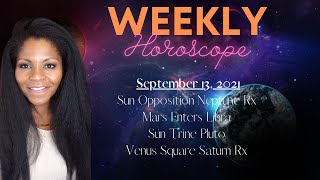 WEEKLY ALL ZODIAC SIGNS ASTROLOGICAL HOROSCOPE SEPTEMBER 13 2021