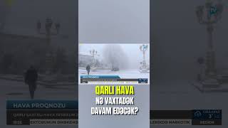 Qarlı Hava Nə Vaxtadək Davam Edəcək?