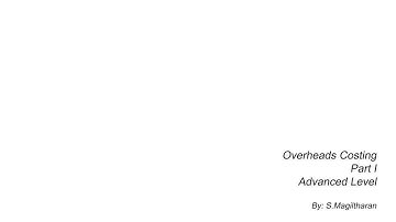 Advanced Level | Cost Accounting | Overheads Costing | Part-1