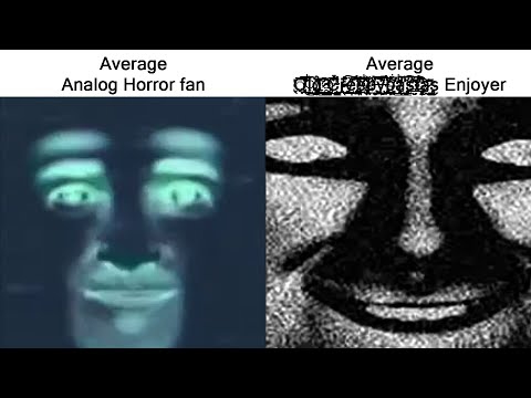Average Analog Horror Fan Vs Average Old Creepypasta Enjoyer 