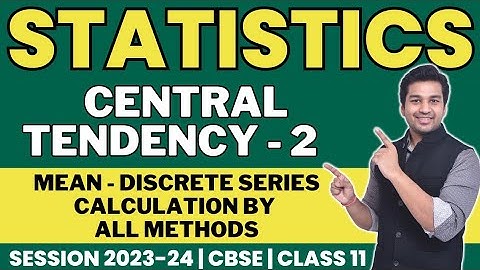 Arithmetic Mean - DISCRETE SERIES | Central Tendency - 1 | Class 11 | Statistics | CA Parag Gupta