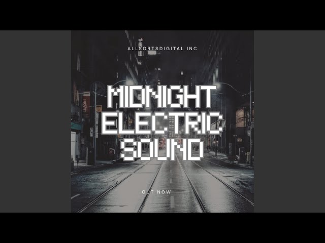Midnight Electric Sound (Edit)