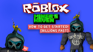 Miners Haven: How to get started (BILLIONS FAST)