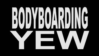 bodyboarding YEW ep 1