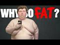 Why are Fat People So Fat