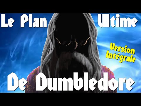 HARRY POTTER - Le Plan Ultime de Dumbledore (Version Intégrale)