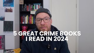 5 Great Crime Books I Read In 2024