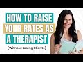 Stop Undercharging: How to Raise Therapy Rates Confidently and Charge What You’re Worth