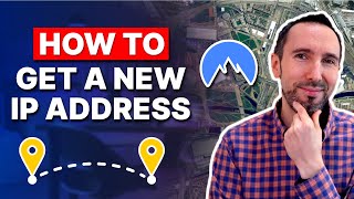 How to Get a New IP Address Location with NordVPN in 2024