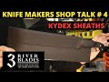 3 river blades shop talk 4 kydex sheaths