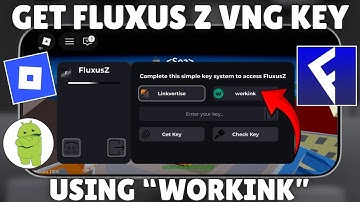 How To Get FluxusZ Executor Key Using Workink | Best Roblox Executor For 32-Bit Device | FluxusZ Key