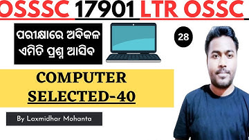 Computer Selected Questions for OSSSC RI ARI AMIN SFS BY LAXMIDHAR SIR I COMPUTER CLASS BY LAXMIDHAR