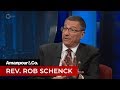 Rev. Rob Schenck on the Consequences of Inflammatory Rhetoric | Amanpour and Company