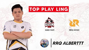 RRQ ALBERTTT TOP PLAY LING - RRQ HOSHI VS GEEK FAM MPL ID S8