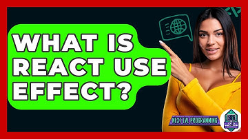 What Is React Use Effect? - Next LVL Programming