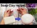 Best Soap Clay/ Thai Clay/ Fomic Clay Recipe and Tips to keep in mind