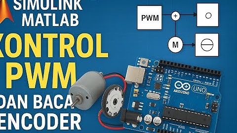 Simulink Matlab Arduino - Kontrol PWM dan Baca Encoder Motor DC