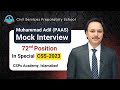 Muhammad Adil (PAAS) 72nd Position in Special CSS-2023 | Mock Interview by CSPs Academy Islamabad