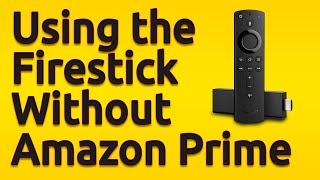 Fire TV Stick | You Don't Need A Prime Account To Use It