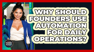 Why Should Founders Use Automation For Daily Operations? - Founders Supporting Founders
