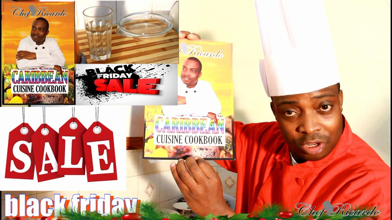 Black Friday Sale Up One 100% Sale On TCaribbean Cuisine Cookbook | Chef Ricardo Cooking