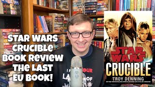 Star Wars Crucible Book Review (the last EU book!)