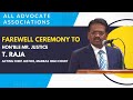 All advocate associations farewell ceremony to honble mr justice t raja acting chief justice