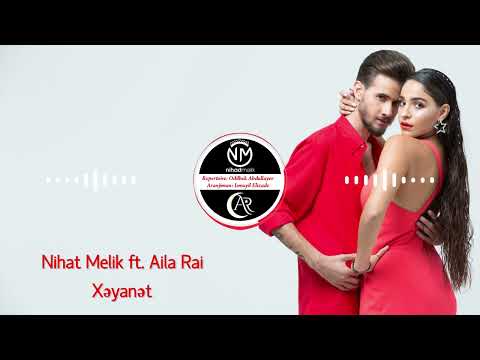 Nihat Məlik & Aila Rai - Xəyanət (Official Video)