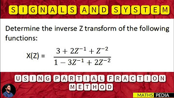 Inverse Z-Transform | Inverse Z-Transform Using Partial Fraction | Signals and System | Mathspedia |