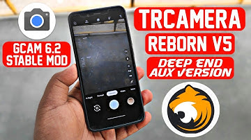 TrCamera REBORN V5 DEEP END AUX VERSION apk | GCam 6.2 Stable MOD | Android 9🔥