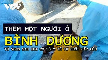 Thêm một người ở Bình Dương tử vong sau khi cơ sở y tế từ chối cấp cứu
