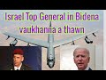 Israel Top General in Biden vaukhanna a thawn