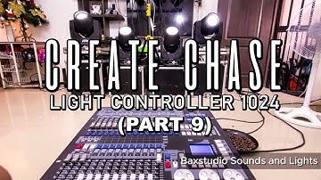 HOW TO PROGRAM LIGHTING CONTROLLER 1024 (Part 9) CREATE CHASE