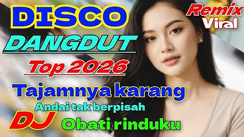 DISCO DANGDUT PALING TOP 2025 || DJ REMIX DANGDUT VIRAL TAJAMNYA KARANG FULL BASS 