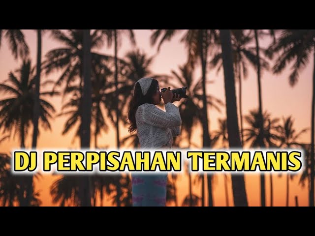 DJ PERPISAHAN TERMANIS || DJ KOMANG || FULL LIRIK TERBARU class=