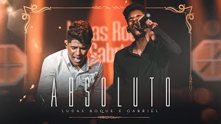 Lucas Roque e Gabriel - Absoluto (Clipe Oficial)