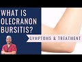 What are the symptoms and treatment for olecranon bursitis?