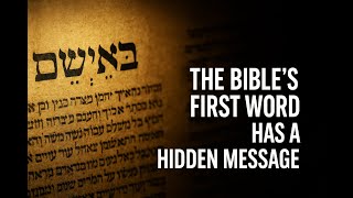 The Bible’s First Word Has a Hidden Message