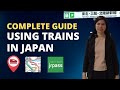 Using trains in japan complete guide