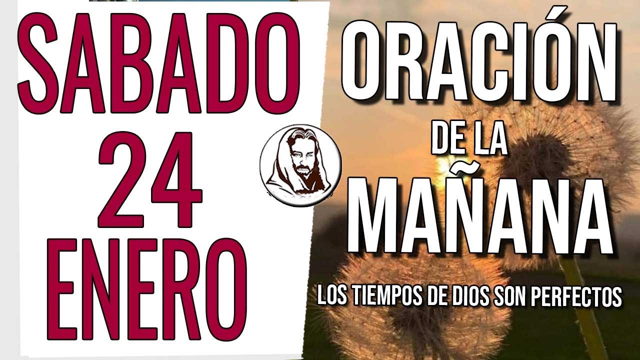 ☀️ ORACIÓN DE LA MAÑANA SÁBADO 24 DE ENERO DE 2026 BENDICIÓN PARA TU ...