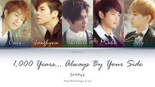 SHINee (샤이니) (シャイニー) 1,000 Years... Always By Your Side - Kan/Rom/Eng Lyrics (가사) (歌詞)