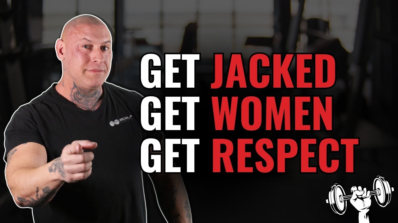 Getting jacked WILL change your life