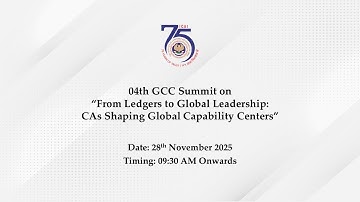 04th GCC Summit on “From Ledgers to Global Leadership: CAs Shaping Global Capability Centers”
