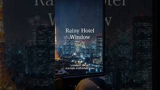Rainy Hotel Window Vol.1 | Relaxing Night Ambience for Sleep, Study &amp; Deep Calm